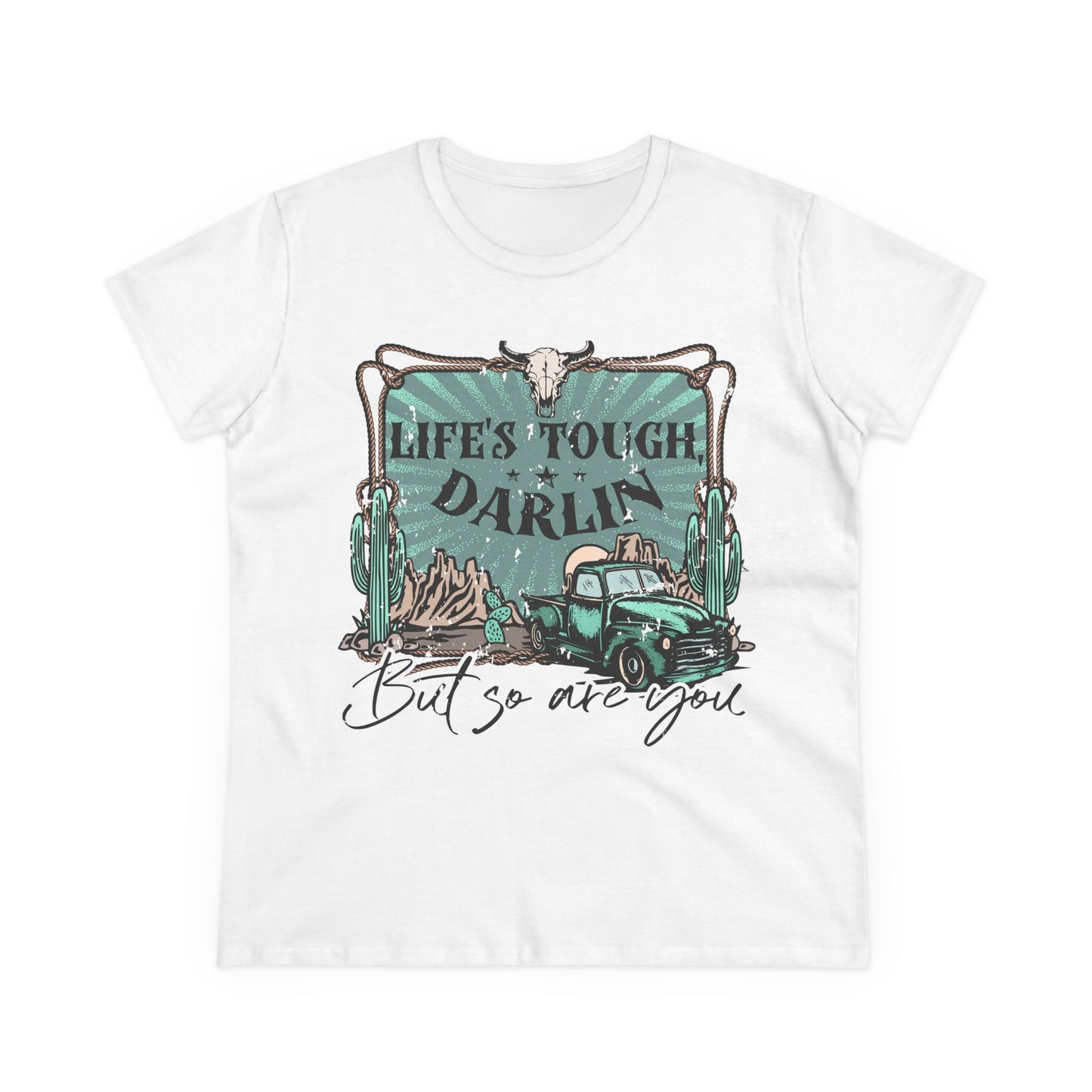 Life's Tough Darlin' Vintage Truck Women's Tee — Inspirational Western Graphic Shirt