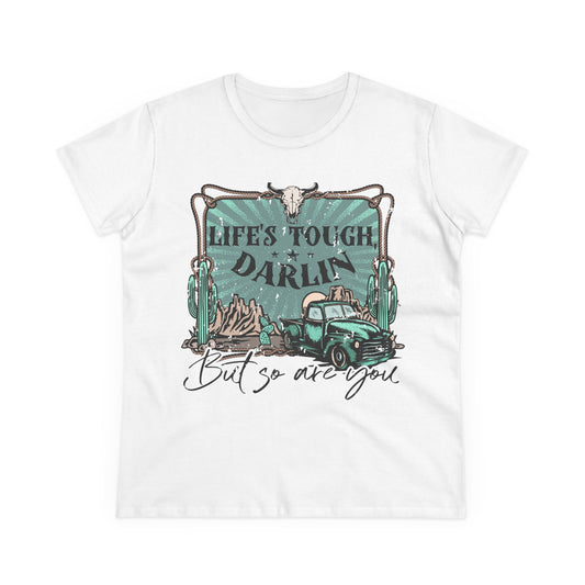 Life's Tough Darlin' Vintage Truck Women's Tee — Inspirational Western Graphic Shirt