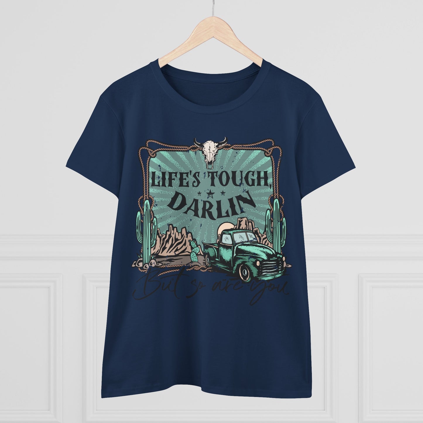 Life's Tough Darlin' Vintage Truck Women's Tee — Inspirational Western Graphic Shirt