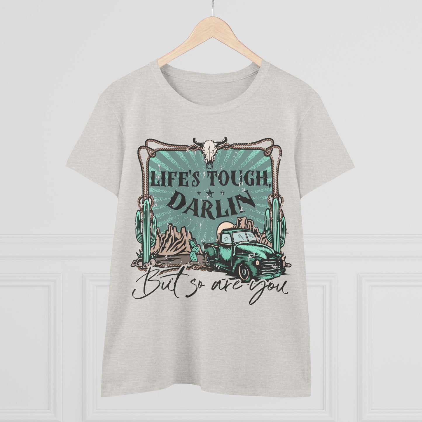 Life's Tough Darlin' Vintage Truck Women's Tee — Inspirational Western Graphic Shirt