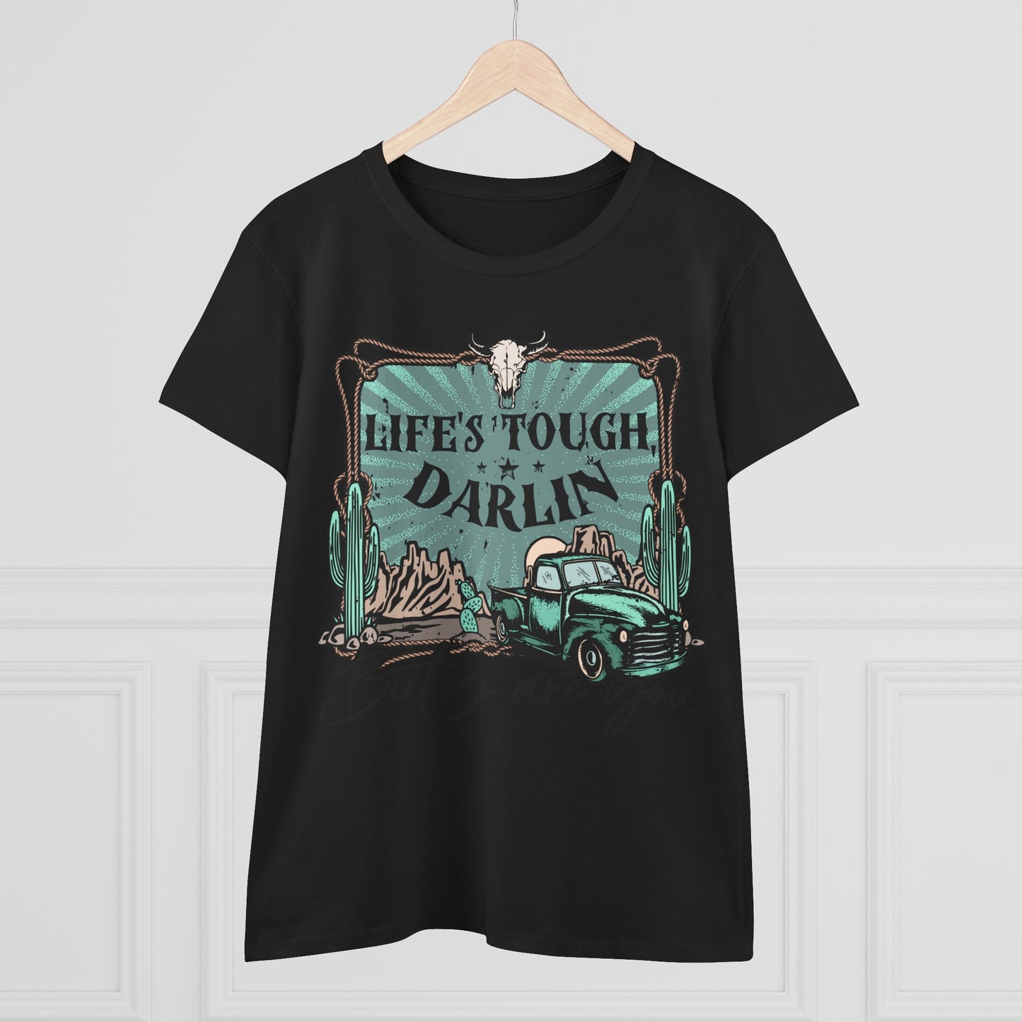 Life's Tough Darlin' Vintage Truck Women's Tee — Inspirational Western Graphic Shirt
