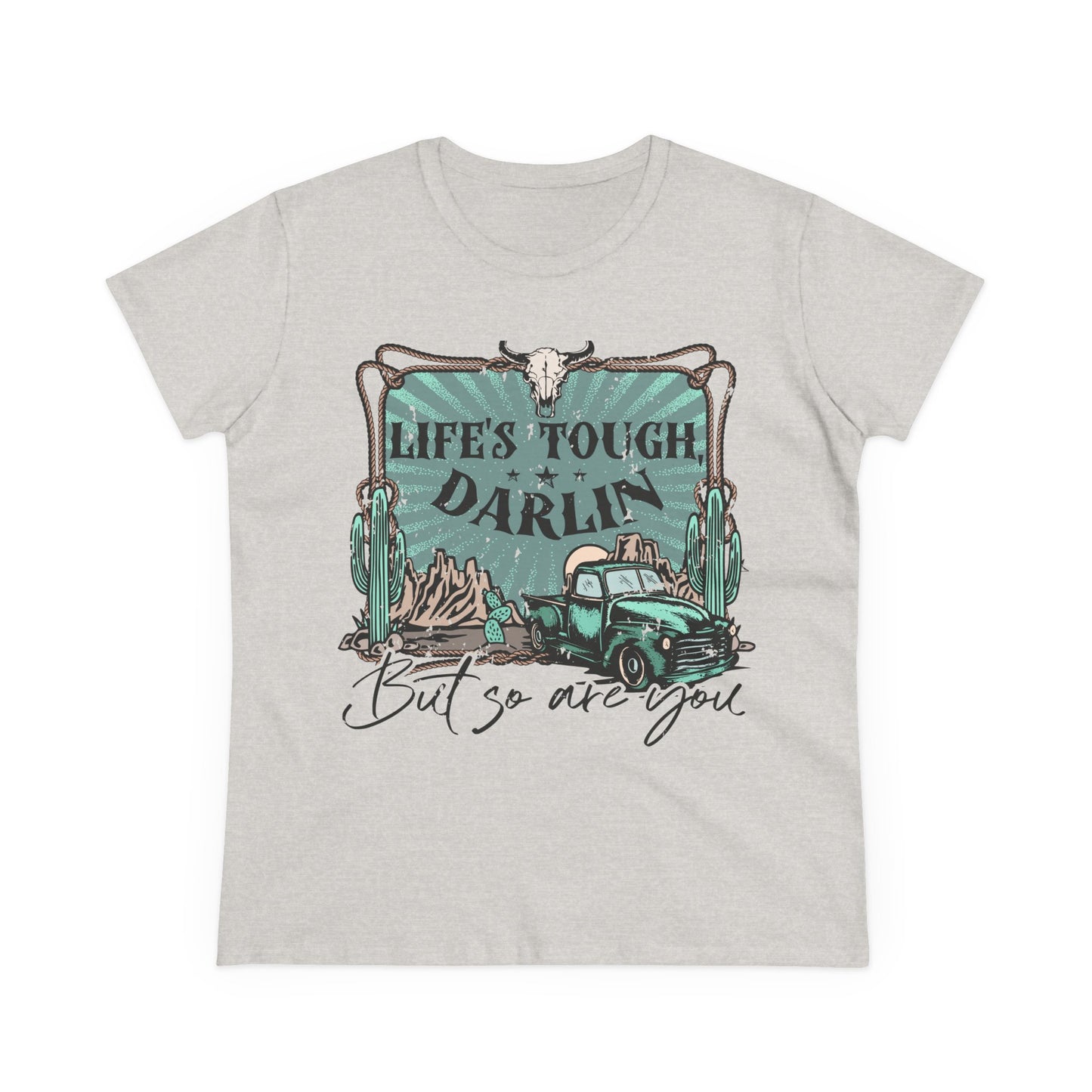 Life's Tough Darlin' Vintage Truck Women's Tee — Inspirational Western Graphic Shirt