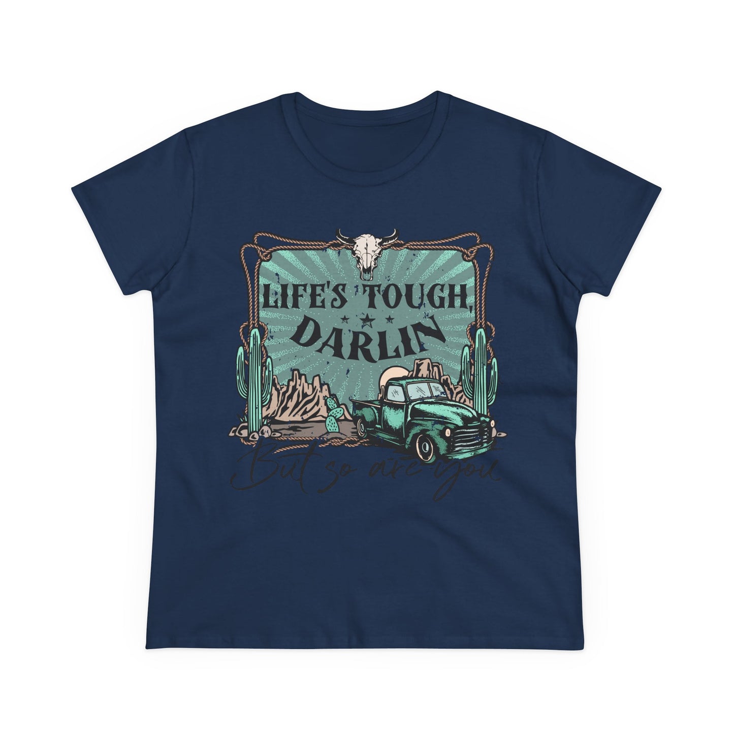 Life's Tough Darlin' Vintage Truck Women's Tee — Inspirational Western Graphic Shirt