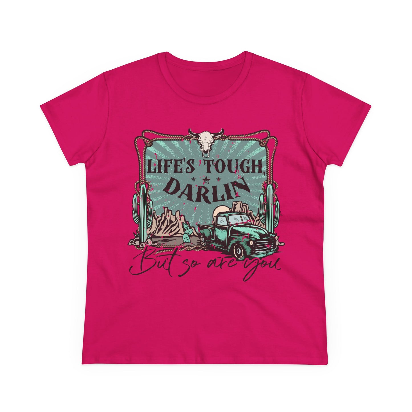 Life's Tough Darlin' Vintage Truck Women's Tee — Inspirational Western Graphic Shirt