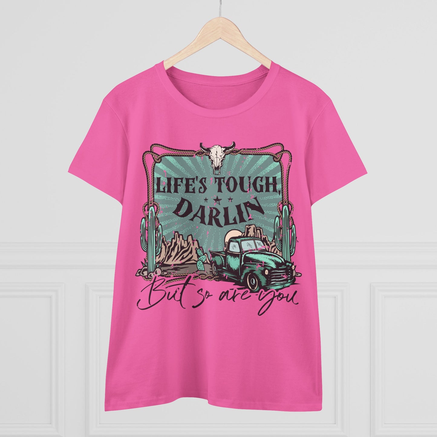 Life's Tough Darlin' Vintage Truck Women's Tee — Inspirational Western Graphic Shirt